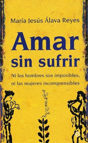 Amar sin sufrir | Maria Jesus  Alava Reyes