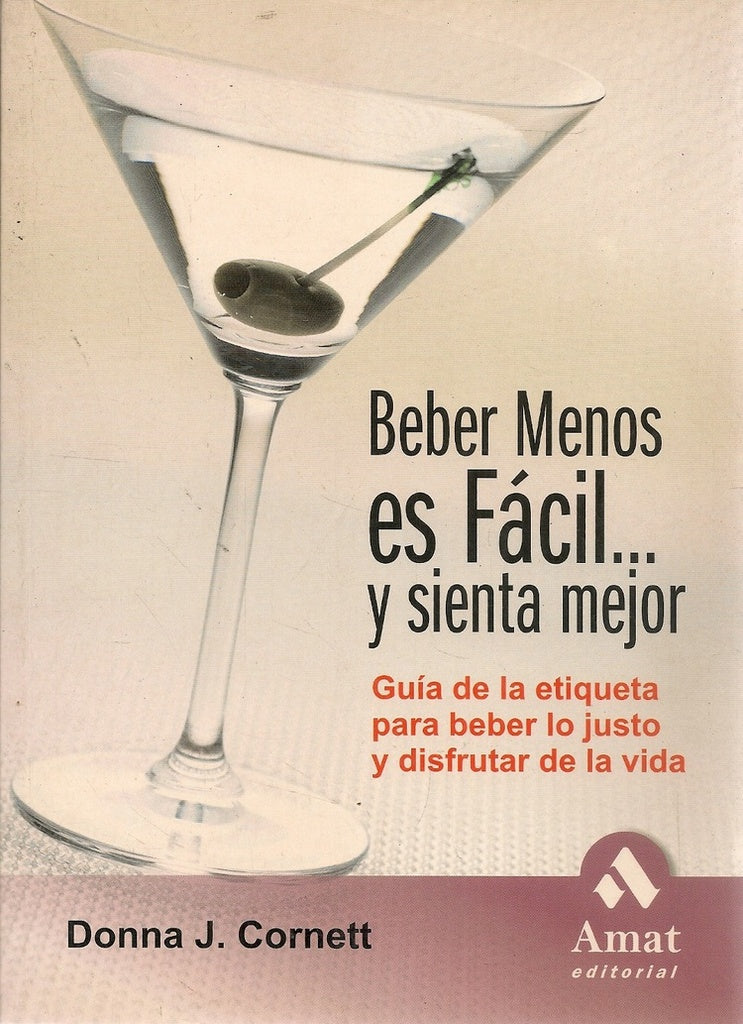 BEBER MENOS ES FACIL?Y SIENTA MEJOR | DONNA J. CORNETT