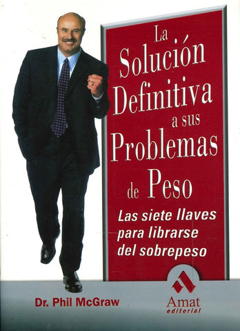 La solución definitiva a sus problemas de peso | DR PHIL MCGRAW