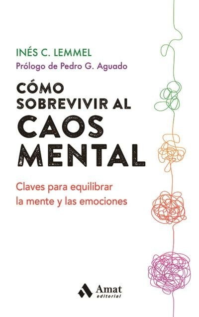 COMO SOBREVIVIR AL CAOS MENTAL.. | INES  C. LEMMEL
