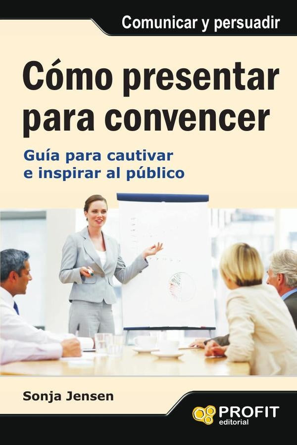 Cómo presentar para convencer | Sonja Jensen