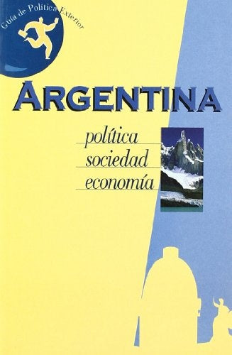 Argentina: política, sociedad, economía | Estudios de Política Exterior