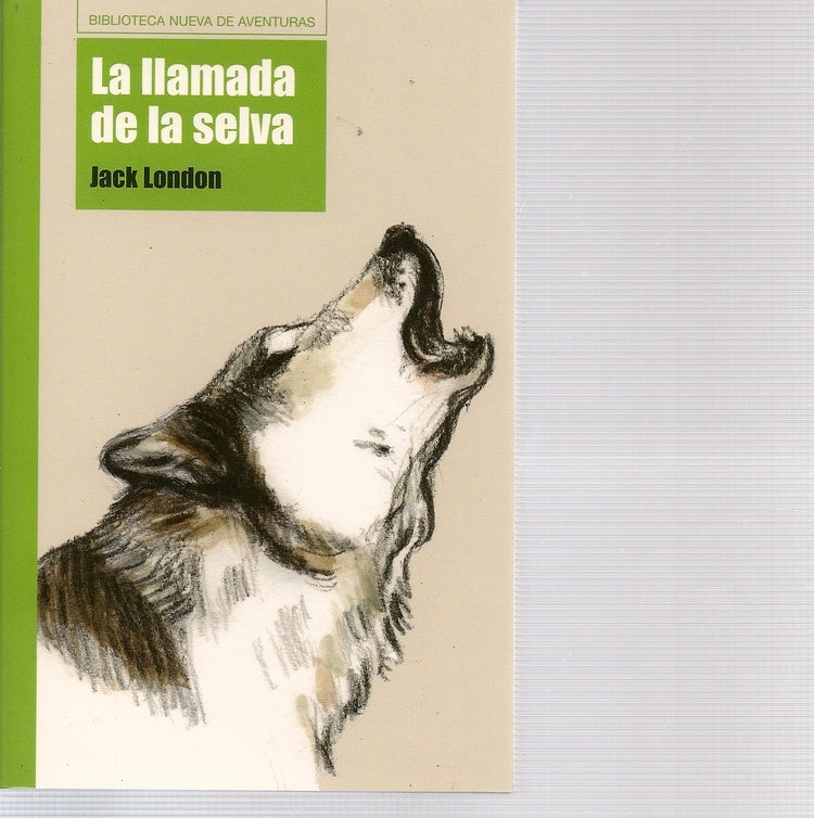 LA LLAMADA DE LA SELVA.. | Jack London