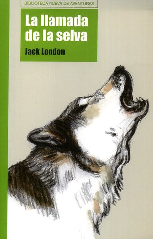 LA LLAMADA DE LA SELVA.. | Jack London