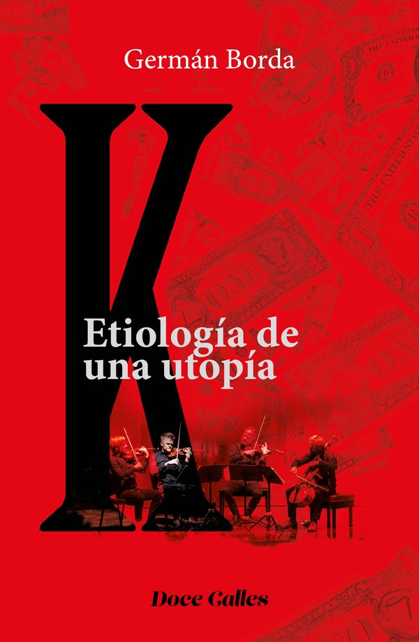 K. Etiología de una Utopía | Germán Borda