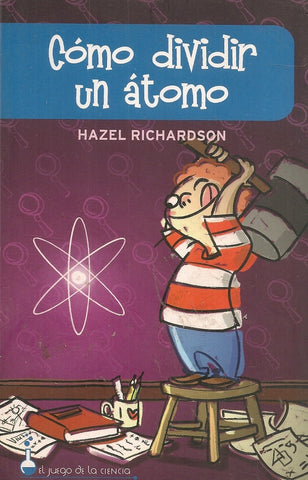 COMO DIVIDIR UN ATOMO.. | Hazel Richardson