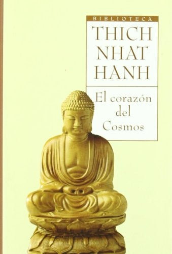 El corazon del cosmos/ Opening the Heart of the Cosmos (Biblioteca) (Spanish Edition) | Thich Nhat Hanh