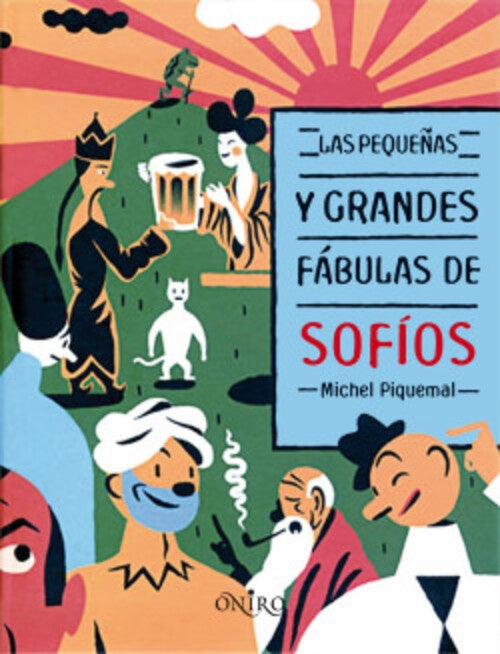 LAS PEQUEÑAS Y GRANDES FABULAS DE SOFIOS.. | Michel Piquemal