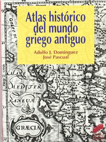 Atlas Historico del Mundo Griego Antiguo (Spanish Edition) | AdolfoJeronimoDominguez Monedero
