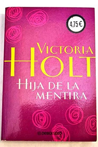 HIJA DE LA MENTIRA.. | VICTORIA  HOLT