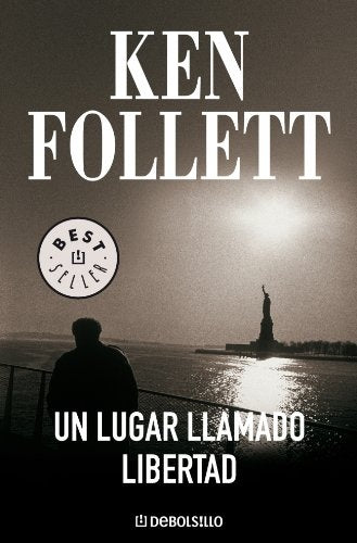UN LUGAR LLAMADO LIBERTAD.. | Ken Follett