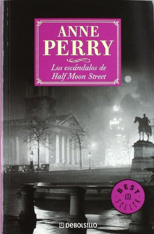 LOS ESCÁNDALOS DE HALF MOON STREET | Anne Perry