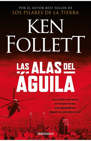 LAS ALAS DEL AGUILA | Ken Follett