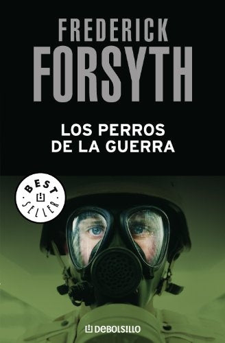 LOS PERROS DE LA GUERRA.. | Frederick Forsyth