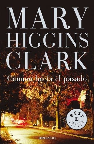 CAMINO HACIA EL PASADO | Mary Higgins Clark
