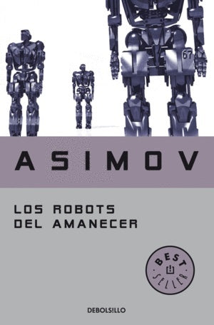 LOS ROBOTS DEL AMANECER.. | Isaac Asimov