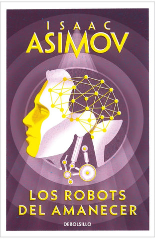LOS ROBOTS DEL AMANECER.. | Isaac Asimov