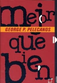 mejor que bien | George P. Pelecanos