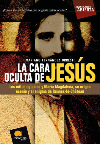 La cara oculta de Jesús | Mariano Fernández Urresti