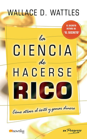 La ciencia de hacerse rico | WALLACE D. WATTLES