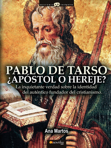 Pablo de Tarso, ¿Apóstol o Hereje? | Ana Martos Rubio