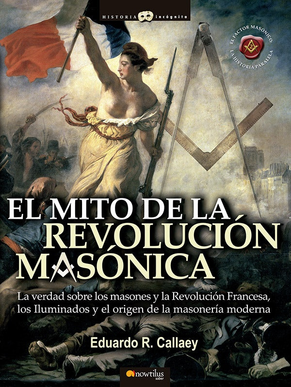El mito de la revolución masónica | Eduardo R. Callaey