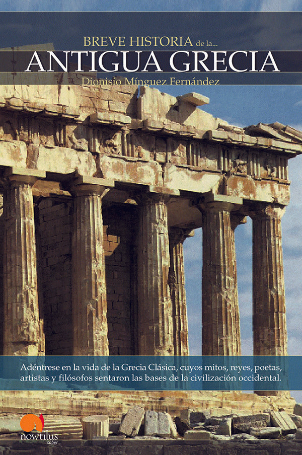 Breve historia de la Antigua Grecia | Dionisio Mínguez Fernández