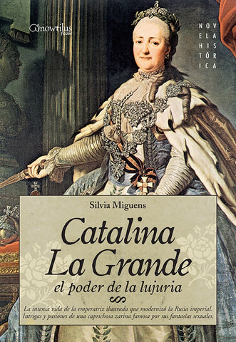 Catalina la Grande, El Poder de la Lujuria | Silvia Miguens