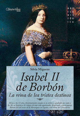 Isabel II, la Reina de los Tristes Destinos | Silvia Miguens