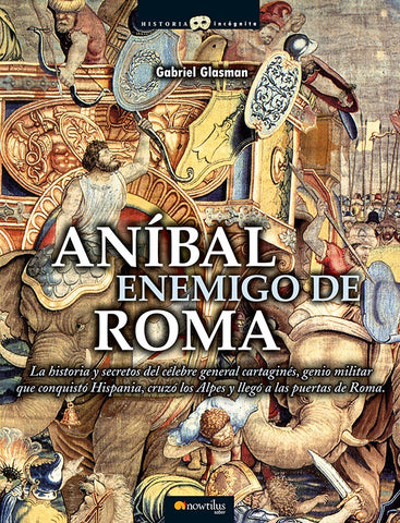 Aníbal, enemigo de Roma | Gabriel Glasman