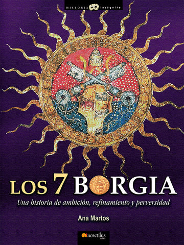 Los 7 Borgia | Ana Martos Rubio