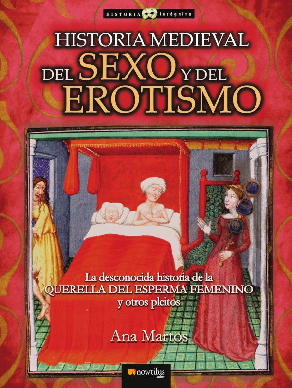 Historia medieval del sexo y del erotismo | Ana Martos Rubio