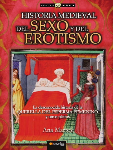 Historia medieval del sexo y del erotismo | Ana Martos Rubio