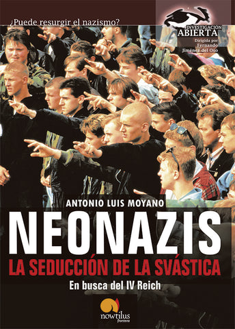 Neonazis, la seducción de la Svástica | Antonio Luis Moyano