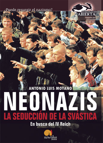 Neonazis, la seducción de la Svástica | Antonio Luis Moyano