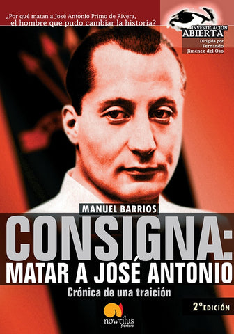 Consigna: Matar a Jose Antonio | Manuel Barrios