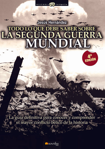 Todo lo que debe saber sobre la 2ª Guerra Mundial | Bernal Hernández, Hernández