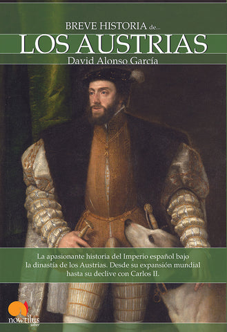 Breve historia de los Austrias | David Alonso García
