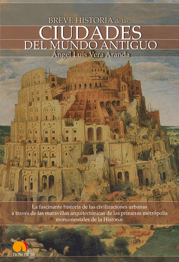 Breve historia de las ciudades del mundo antiguo | Ángel Luis Vera Aranda
