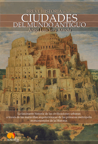Breve historia de las ciudades del mundo antiguo | Ángel Luis Vera Aranda