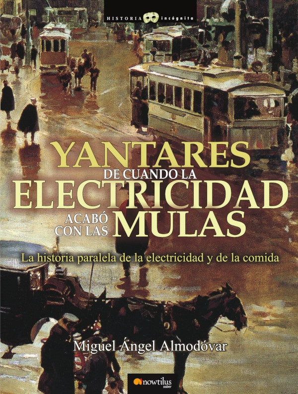 Yantares de cuando la electricidad acabó con las mulas | MIGUEL ANGEL ALMODOVAR