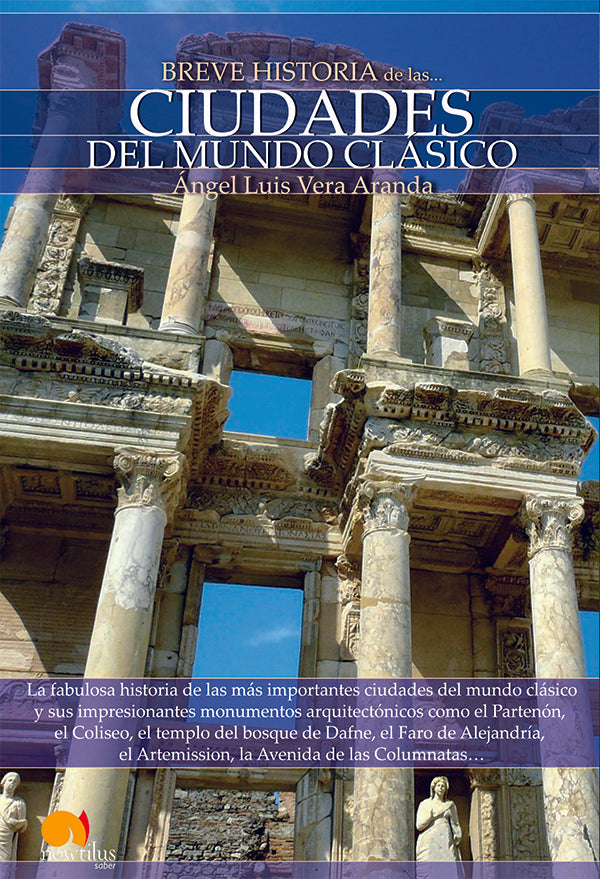 Breve historia de las ciudades del mundo clásico | Ángel Luis Vera Aranda