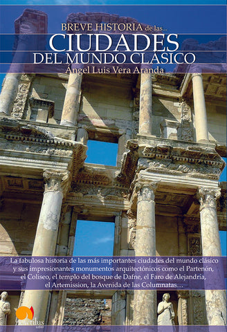 Breve historia de las ciudades del mundo clásico | Ángel Luis Vera Aranda