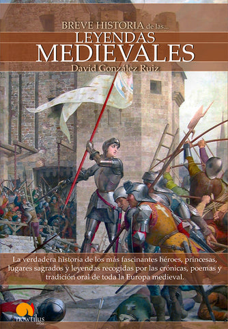 Breve historia de las leyendas medievales | David González Ruiz