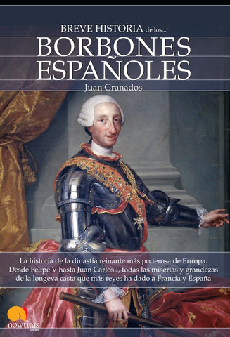 Breve historia de los Borbones españoles | Juan Granados