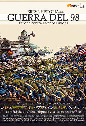 Breve historia de la Guerra del 98 | Del Rey, Canales