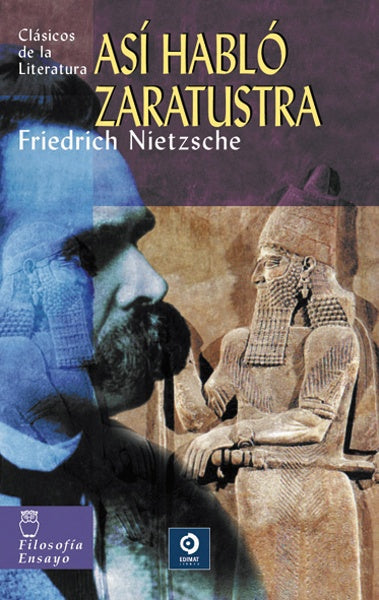 ASI HABLO ZARATUSTRA | Friedrich Wilhelm Nietzsche