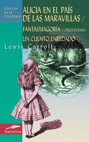 ALICIA EN EL PAÍS DE LAS MARAVILLAS.. | Lewis Carrol