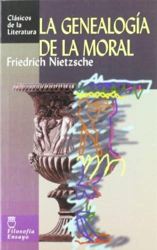 LA GENEALOGIA DE LA MORAL | Federico Nietzsche
