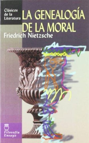 LA GENEALOGIA DE LA MORAL | Federico Nietzsche
